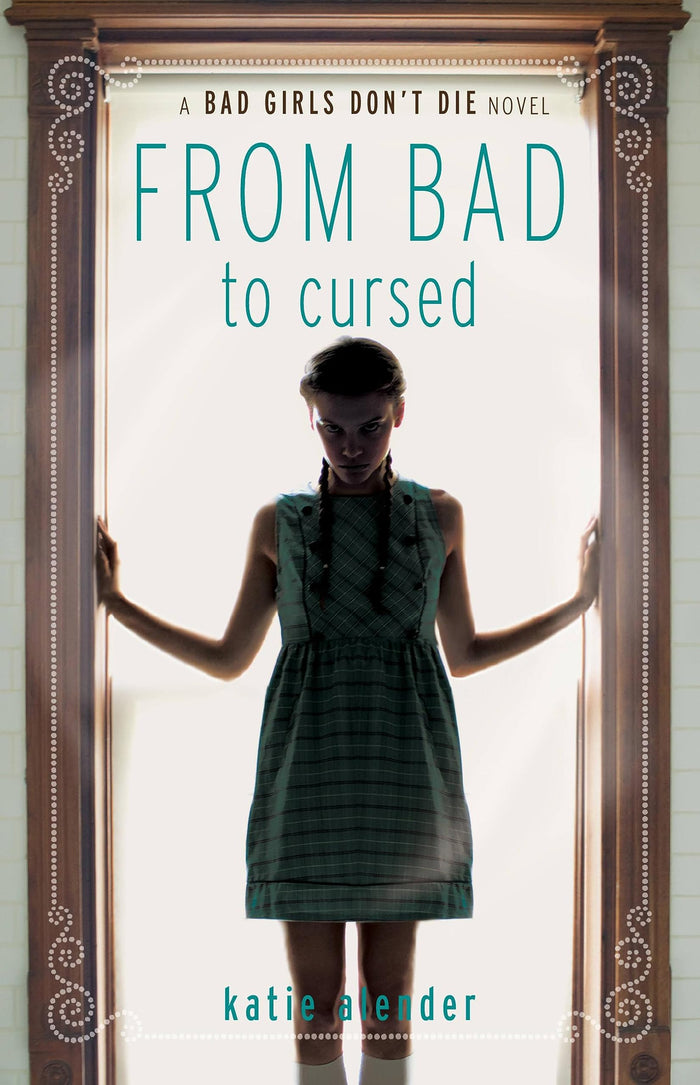 From Bad to Cursed (Bad Girls Don't Die, 2) by Katie Alender - Paperback cover