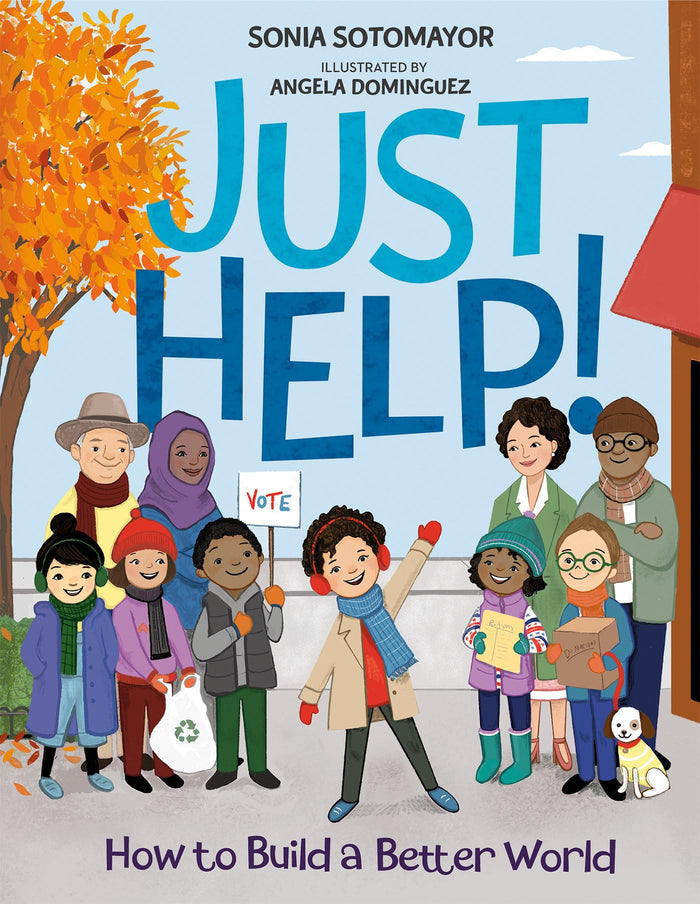 Just Help!: How to Build a Better World by Sonia Sotomayor - Hardcover cover