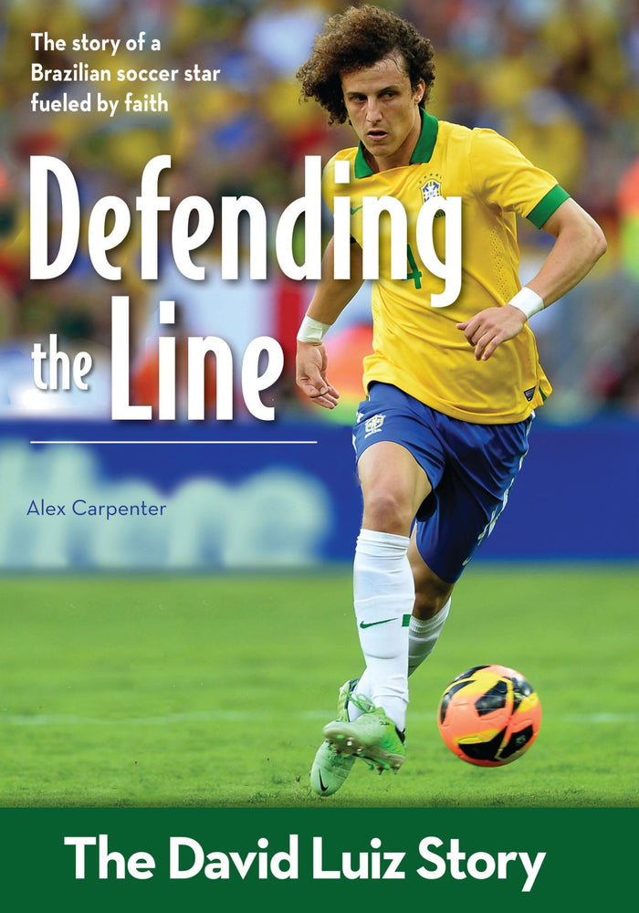 Defending the Line: The David Luiz Story (ZonderKidz Biography) by Alex Carpenter - Paperback cover