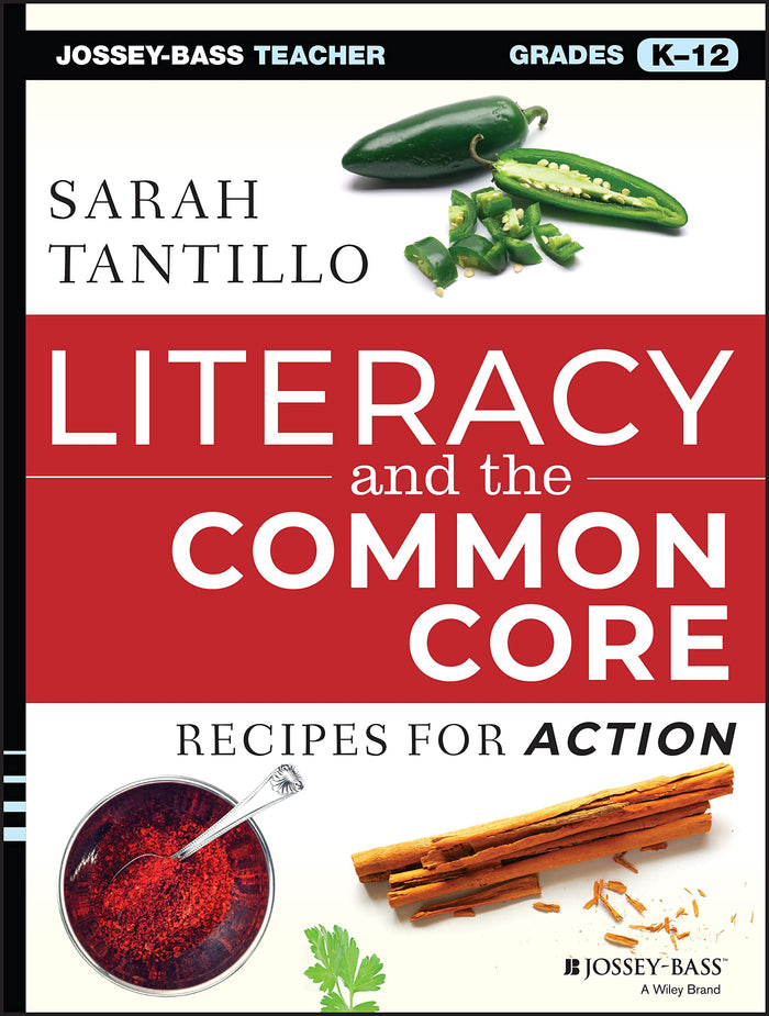 Literacy and the Common Core: Recipes for Action (Jossey-Bass Teacher) by Sarah Tantillo - Paperback cover