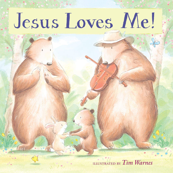 Jesus Loves Me! Jesus Loves Me! by Tim Warnes - Hardcover cover