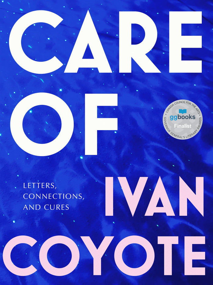 Care Of: Letters, Connections, and Cures by Ivan Coyote - Hardcover cover