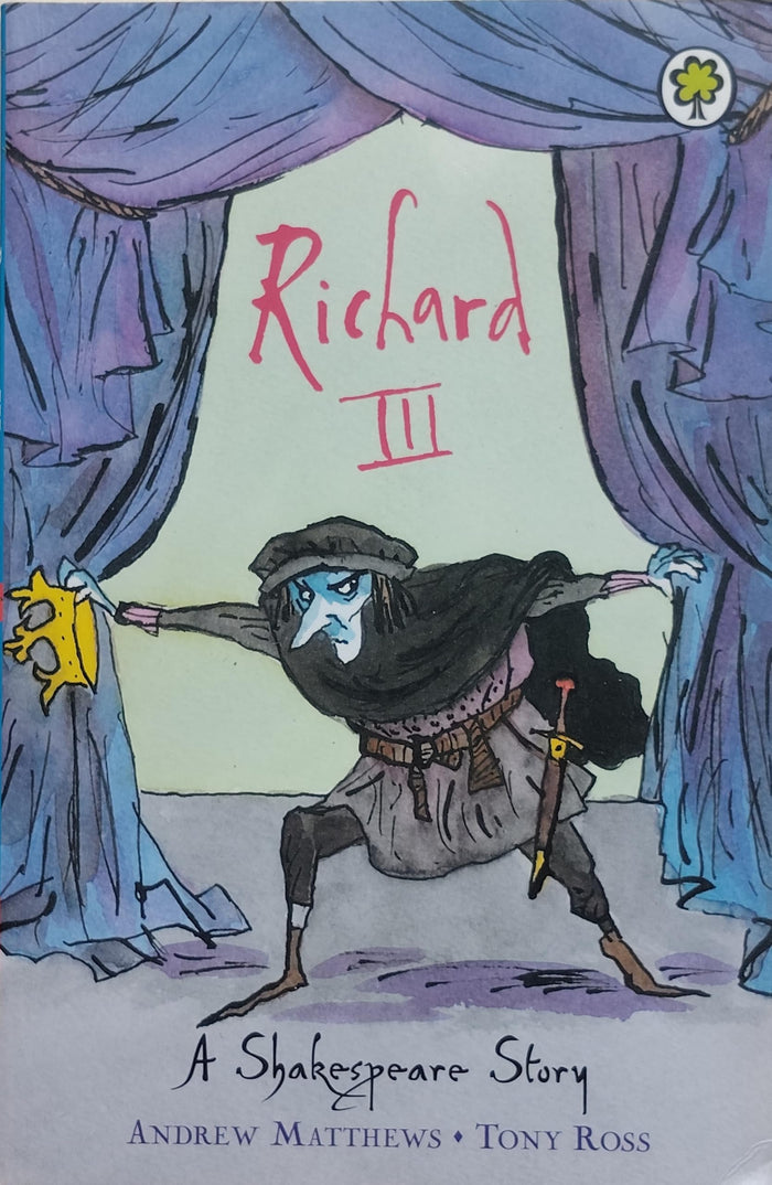 Richard 111 : Shakespeare Stories : by Andrew Matthews - Paperback cover