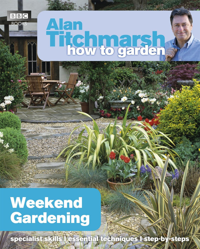Alan Titchmarsh How to Garden: Weekend Gardening by Alan Titchmarsh - Paperback cover