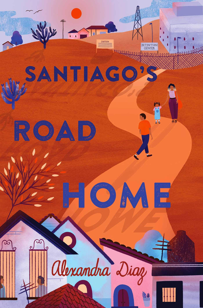 Santiago's Road Home by Alexandra Diaz - Hardcover cover