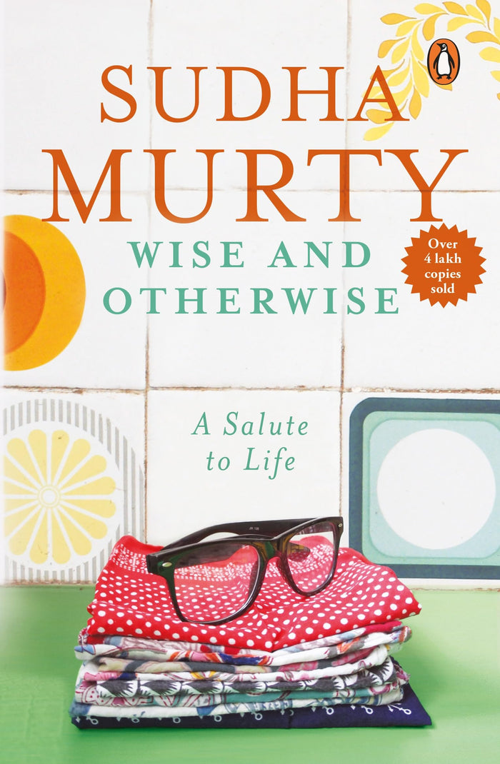 Wise and Otherwise - A Salute to life by Sudha Murty - Paperback cover