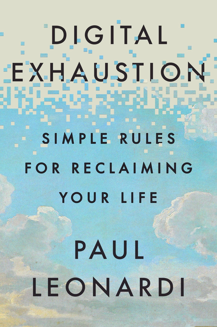 Digital Exhaustion: Simple Rules for Reclaiming Your Life by Paul Leonardi - Paperback cover