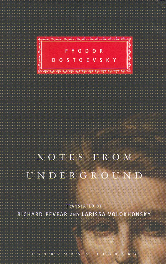 Notes from Underground (Everyman's Library, 271) by Fyodor Dostoyevsky - Hardcover cover