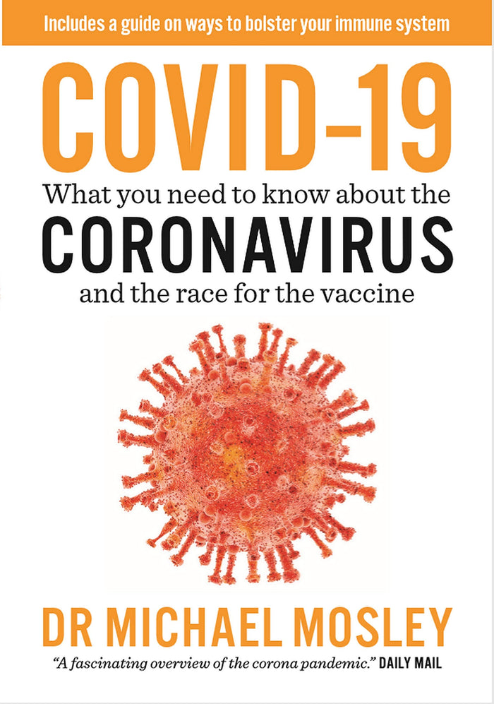 COVID-19 : What you need to know about the CORONAVIRUS and the race for the Vaccine by Michael Mosley - Book cover