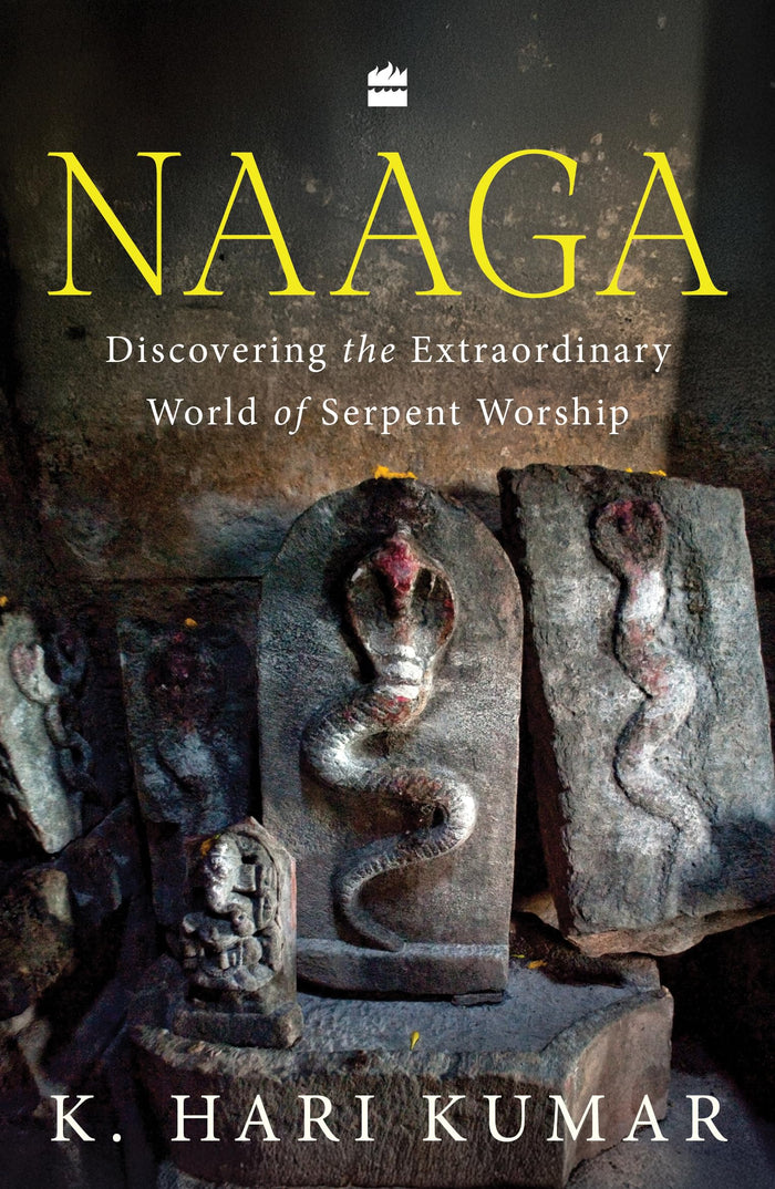 Naaga : Discovering the Extraordinary World of Serpent Worship by K. Hari Kumar - Paperback cover