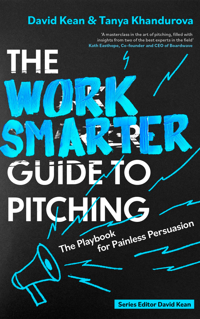 Front cover of the book 'The Work Smarter Guide to Pitching: The Playbook for Painless Persuasion' by David Kean and Tanya Khandurova.