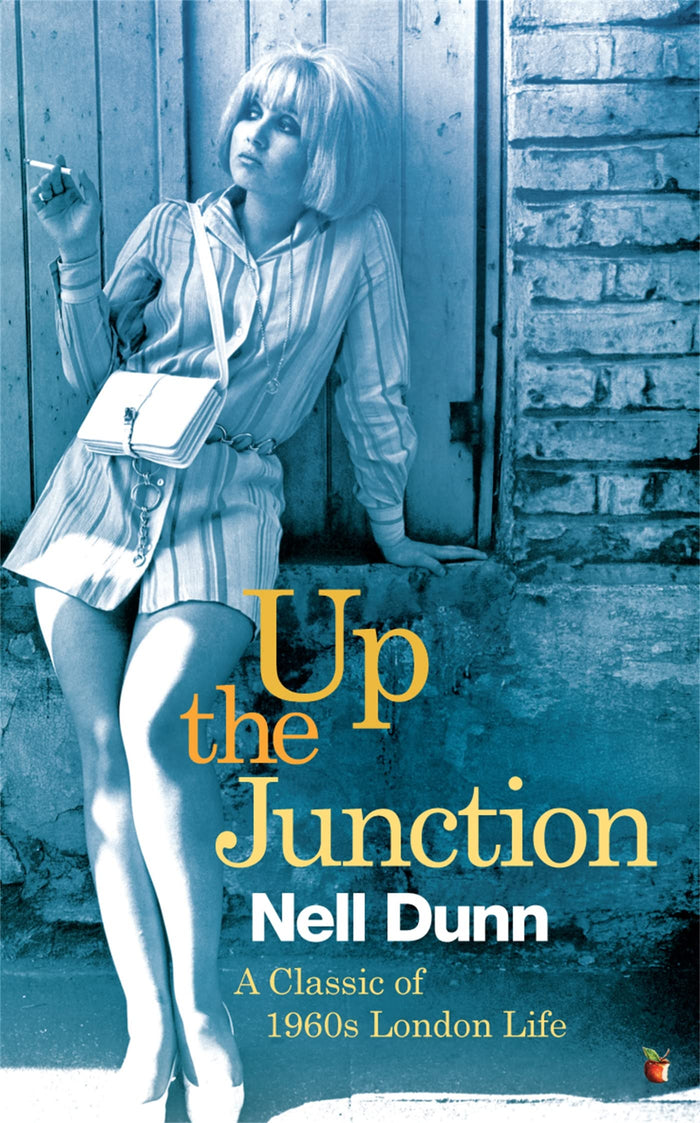 Up The Junction: A Virago Modern Classic (Virago Modern Classics) by Nell Dunn - Paperback cover