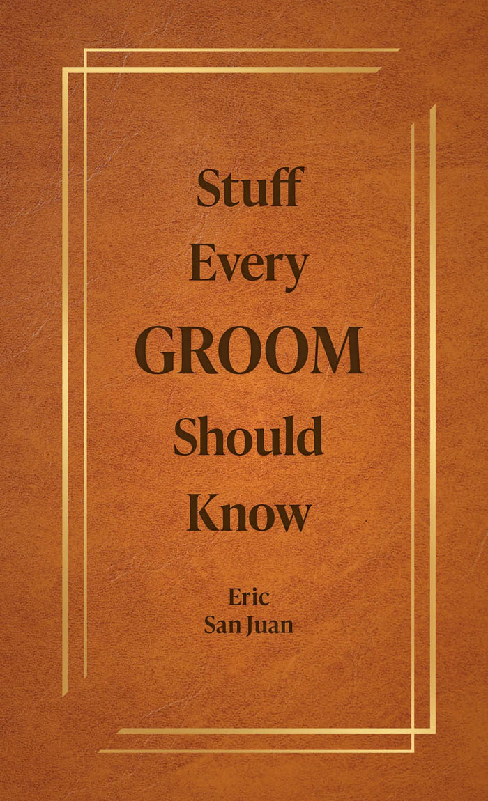 Stuff Every Groom Should Know (Stuff You Should Know) by Eric San Juan - Hardcover cover