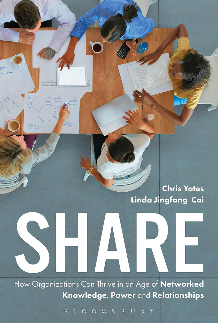 Share: How Organizations Can Thrive in an Age of Networked Knowledge, Power and Relationships by Chris Yates - Hardcover cover