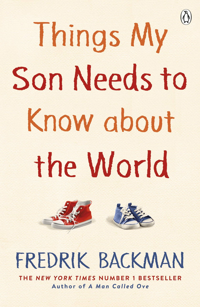 Things My Son Needs to Know About The World: Fredrik Backman by Fredrik Backman - Paperback cover