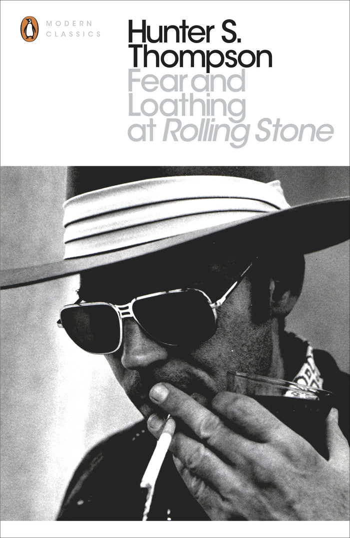 Fear and Loathing at Rolling Stone: The Essential Writing of Hunter S. Thompson (Penguin Modern Classics) by Hunter S. Thompson - Paperback cover