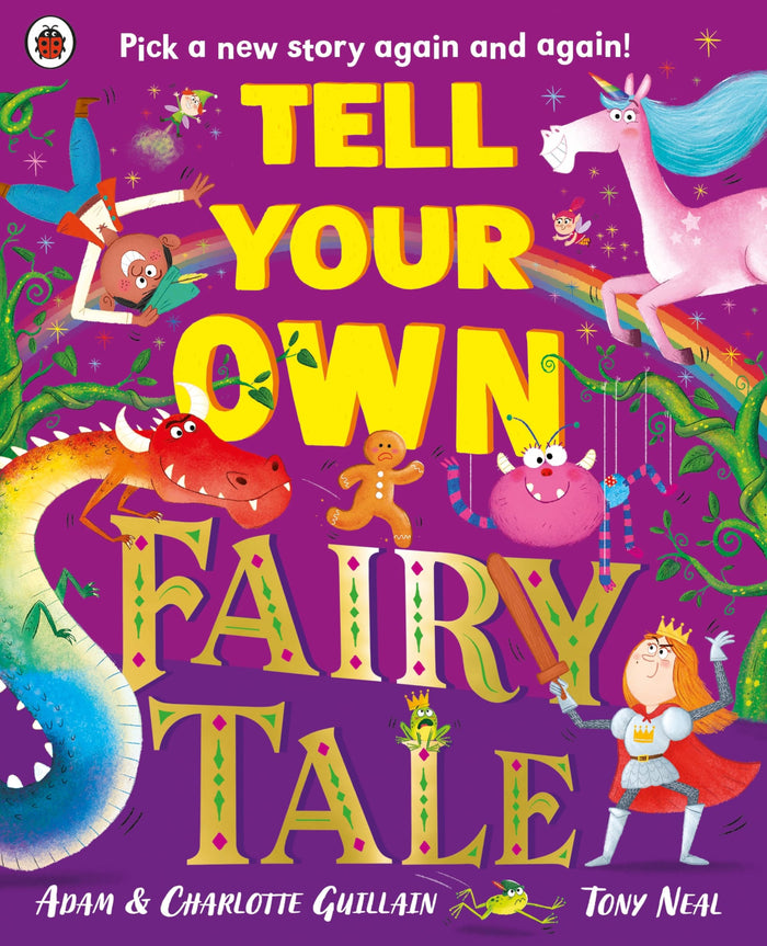 Ladybird Tell Your Own Fairy Tale Pick a new story again and again!. by Adam Guillain - Paperback cover