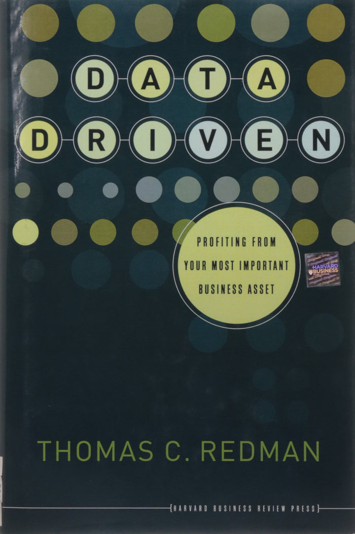 Data Driven: Profiting from Your Most Important Business Asset by Thomas C. Redman - Hardcover cover