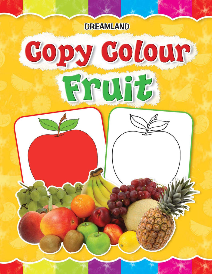Copy Colour - Fruits by Dreamland Publications - Paperback cover