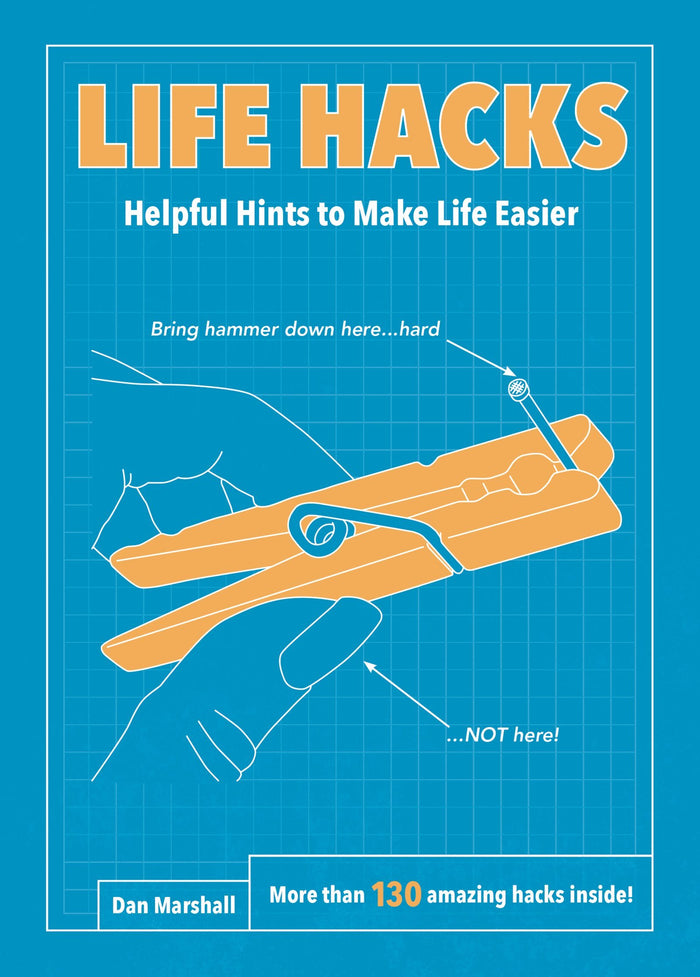 Life Hacks: Helpful Hints to Make Life Easier by Dan Marshall - Paperback cover
