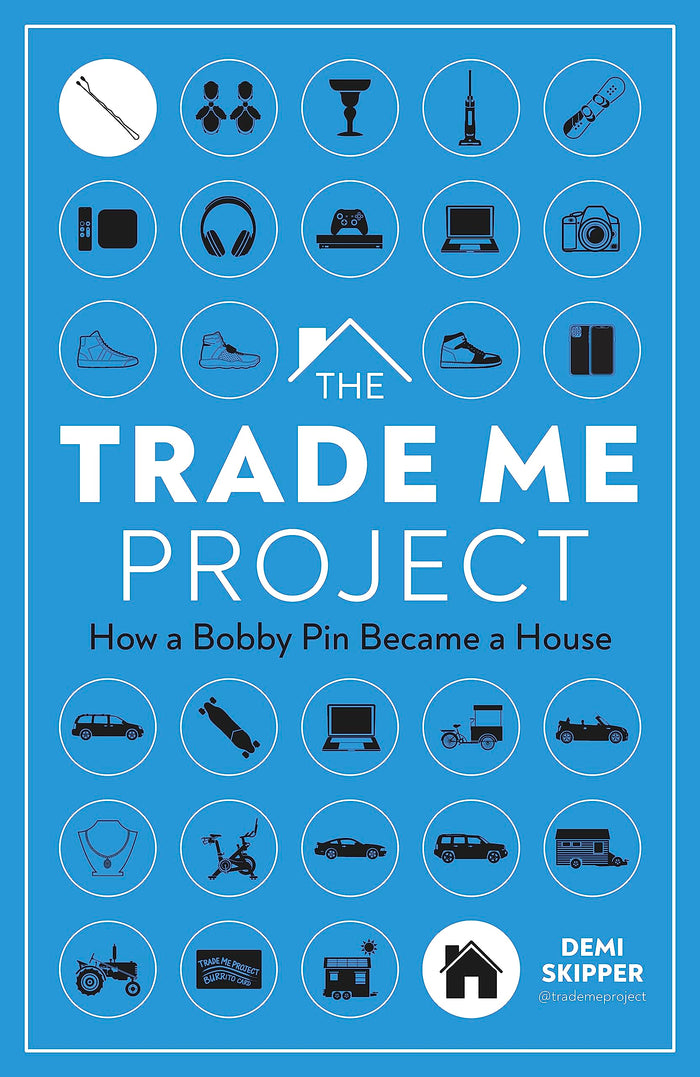 The Trade Me Project: How a Bobby Pin Became a House by Demi Skipper - Hardcover cover