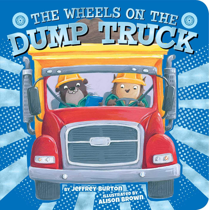 The Wheels on the Dump Truck by Jeffrey Burton - Board Book cover