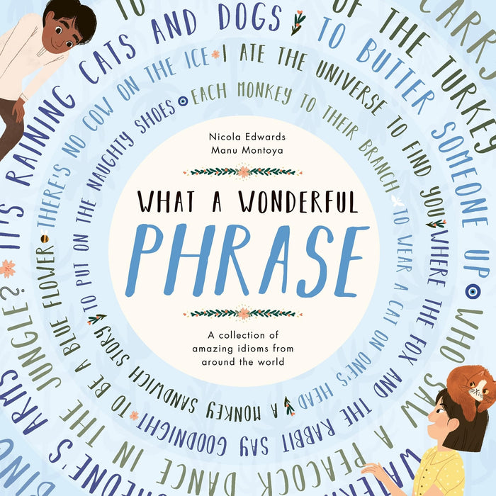 What a Wonderful Phrase: A collection of amazing idioms from around the world by Nicola Edwards - Hardcover cover