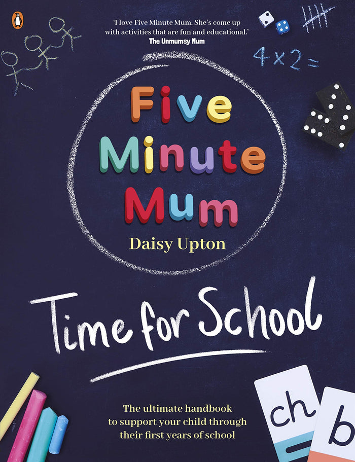 Five Minute Mum: Time For School: Easy, fun five-minute games to support Reception and Key Stage 1 children through their first years at school by Daisy Upton - Paperback cover