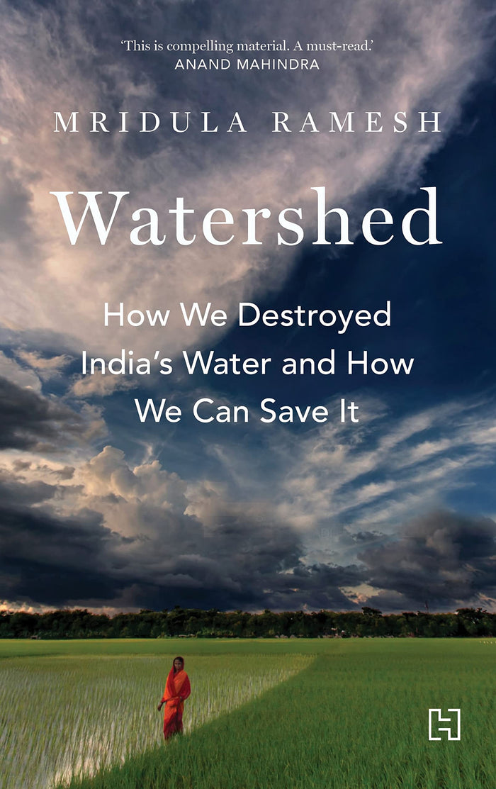 Watershed: How We Destroyed India's Water and How We Can Save It by Mridula Ramesh - Hardcover cover