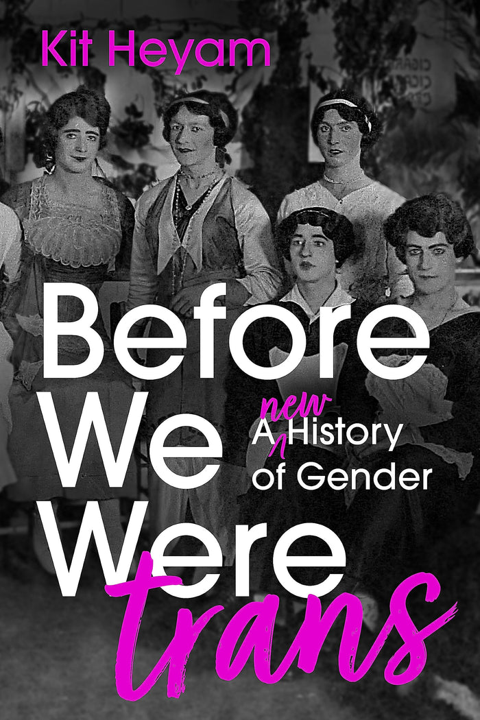 Before We Were Trans by Kit Heyam - Paperback cover