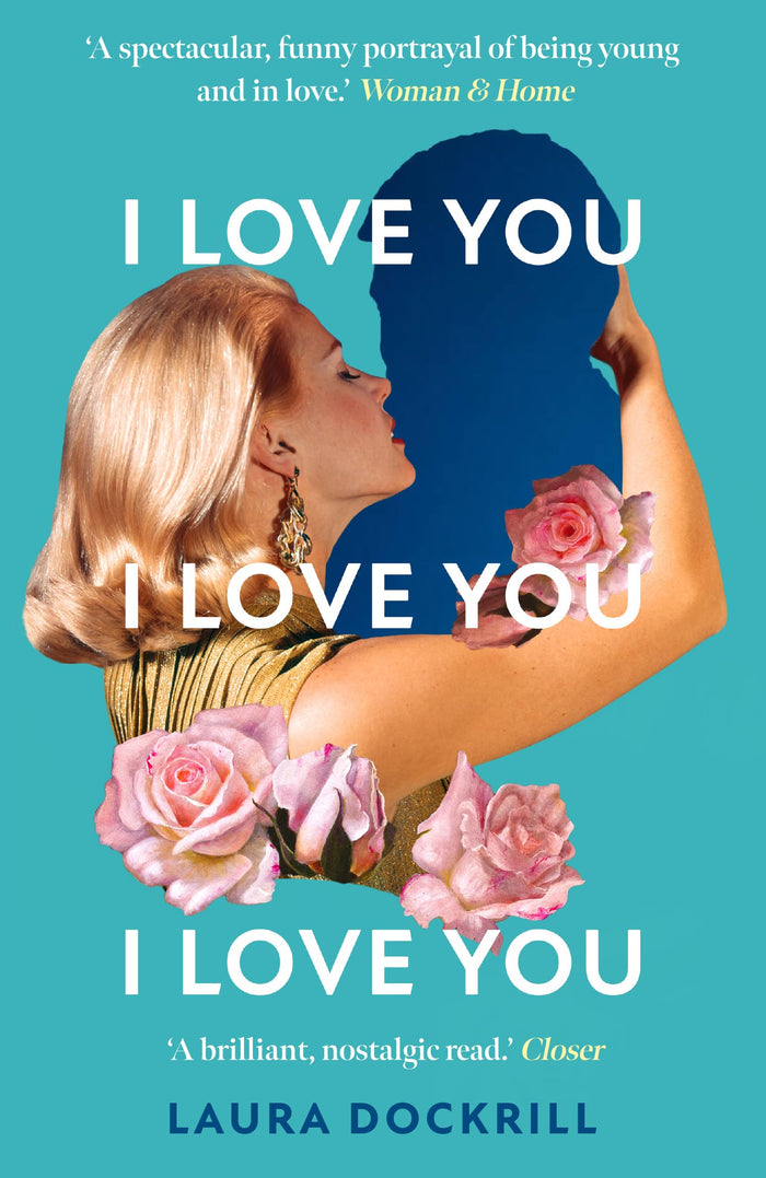 I Love You, I Love You, I Love You by Laura Dockrill - Paperback cover