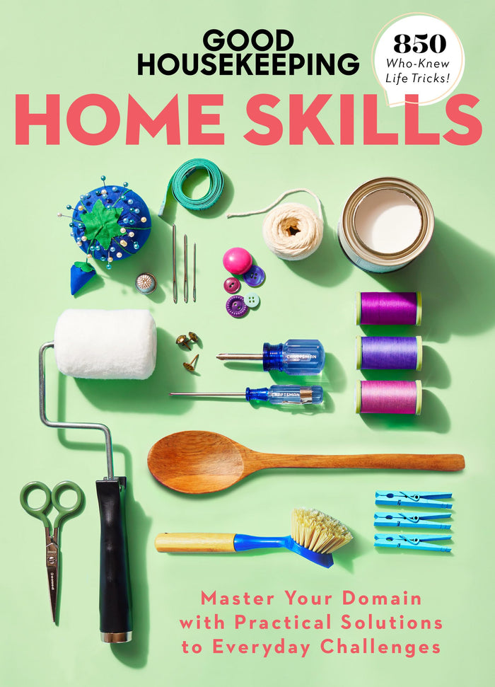 Good Housekeeping Home Skills: Master Your Domain with Practical Solutions to Everyday Challenges by foreword - Hardcover cover