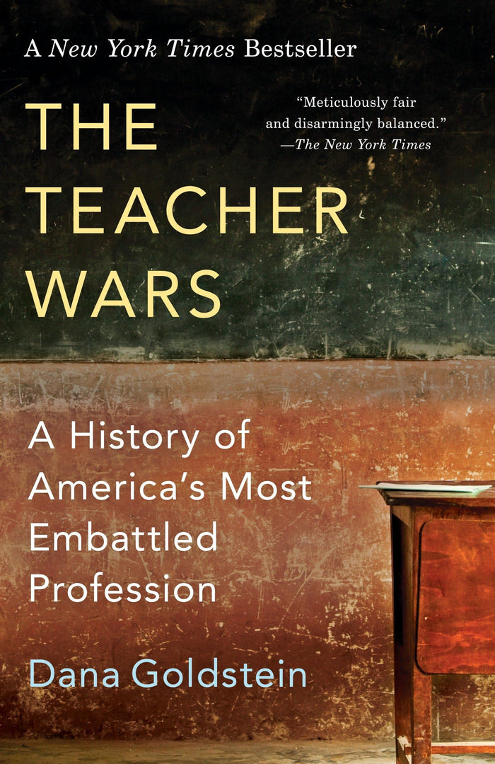 The Teacher Wars: A History of America's Most Embattled Profession by Dana Goldstein - Paperback cover