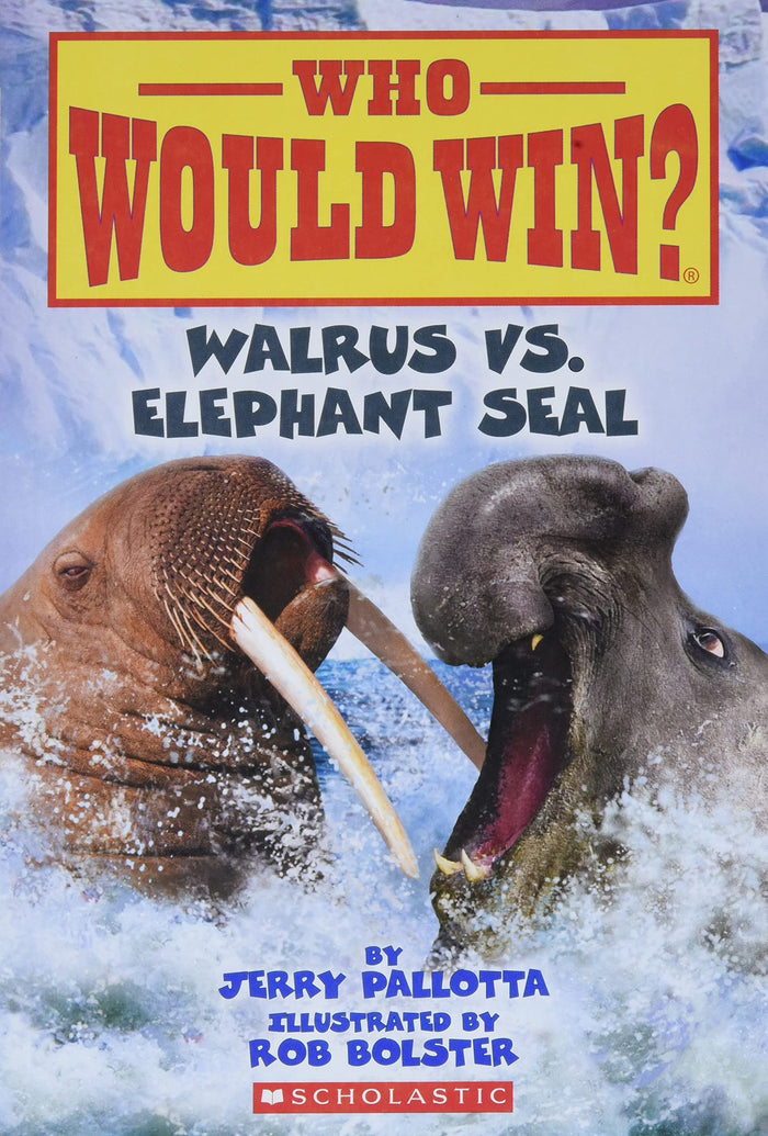 Who Would Win?: Walrus Vs. Elephant Seal by Jerry Pallotta - Paperback cover