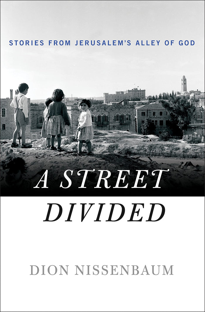 A Street Divided: Stories From Jerusalem’s Alley of God by Dion Nissenbaum - Hardcover cover