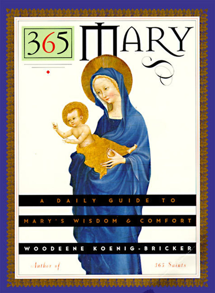 365 Mary: A Daily Guide to Mary's Wisdom and Comfort by Woodeene Koenig-Bricker - Paperback cover