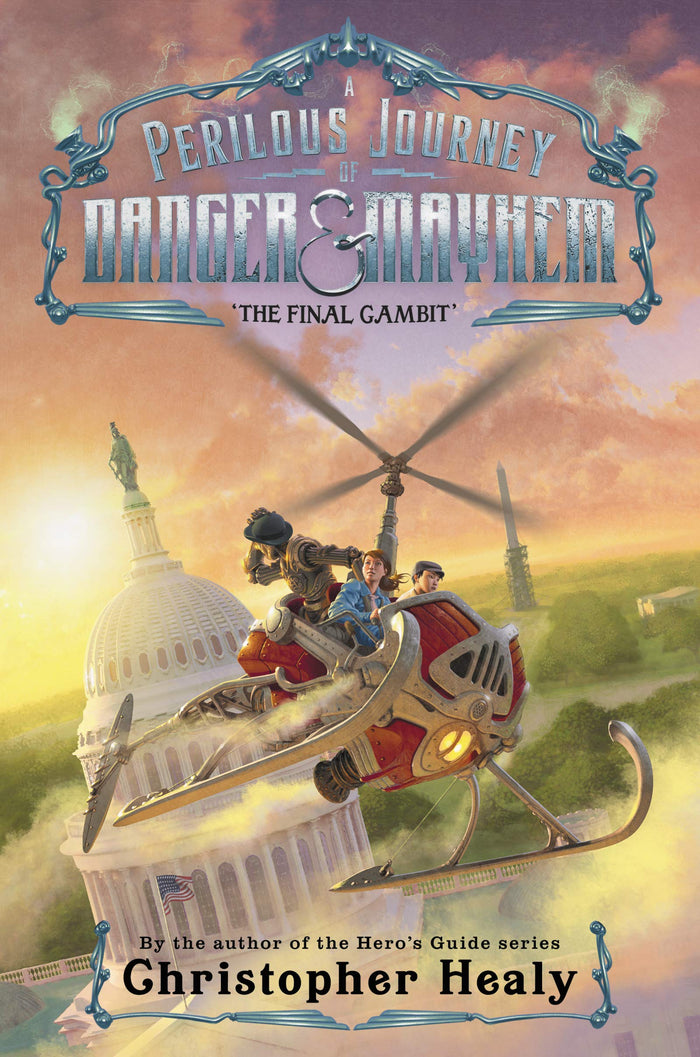 A Perilous Journey of Danger and Mayhem #3: The Final Gambit: A Thrilling and Funny Historical Adventure About Young Heroes for Kids (Ages 8-12) by Christopher Healy - Hardcover cover
