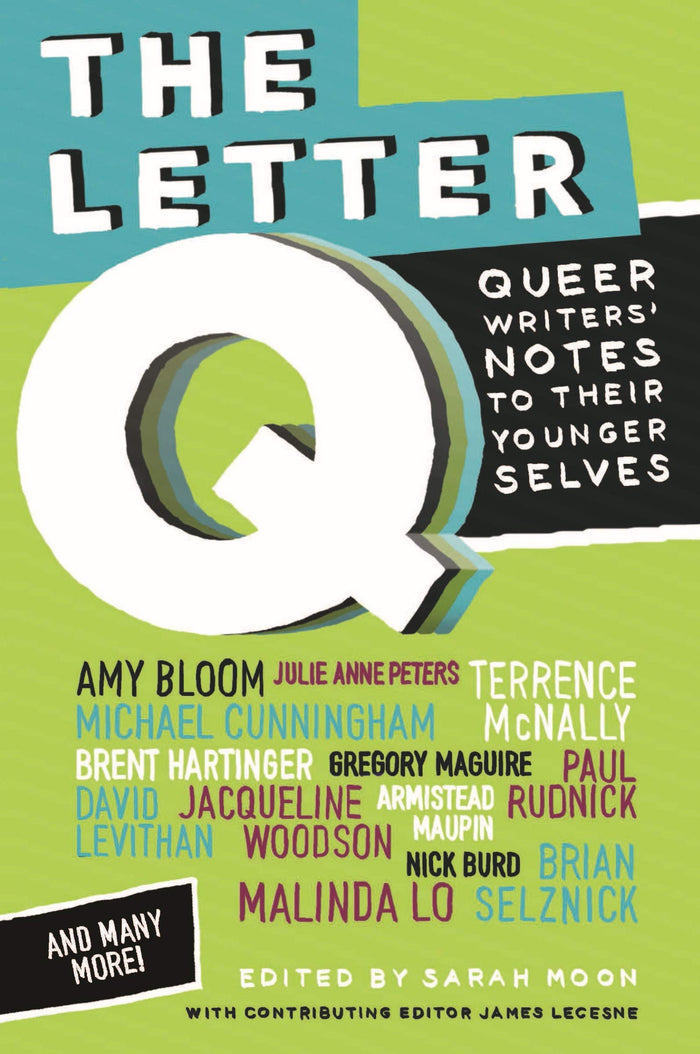 The Letter Q: Queer Writers' Letters To Their Younger Selves - Paperback cover