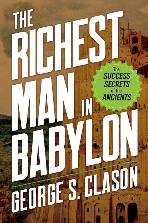 The Richest Man in Babylon: The Success Secrets of the Ancients by George S. Clason - Paperback cover