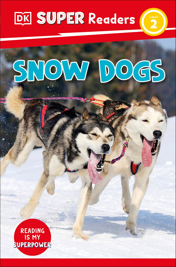 DK Super Readers Level 2 Snow Dogs by D.K. Publishing - Paperback cover
