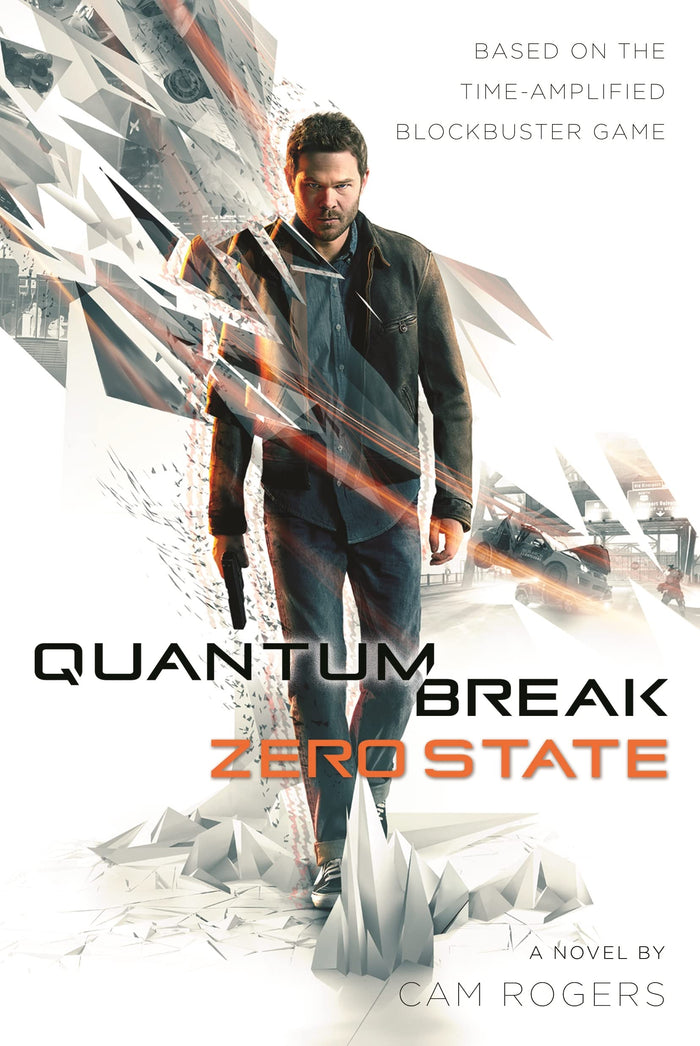 Quantum Break: Zero State: A Novel by Cam Rogers - Hardcover cover