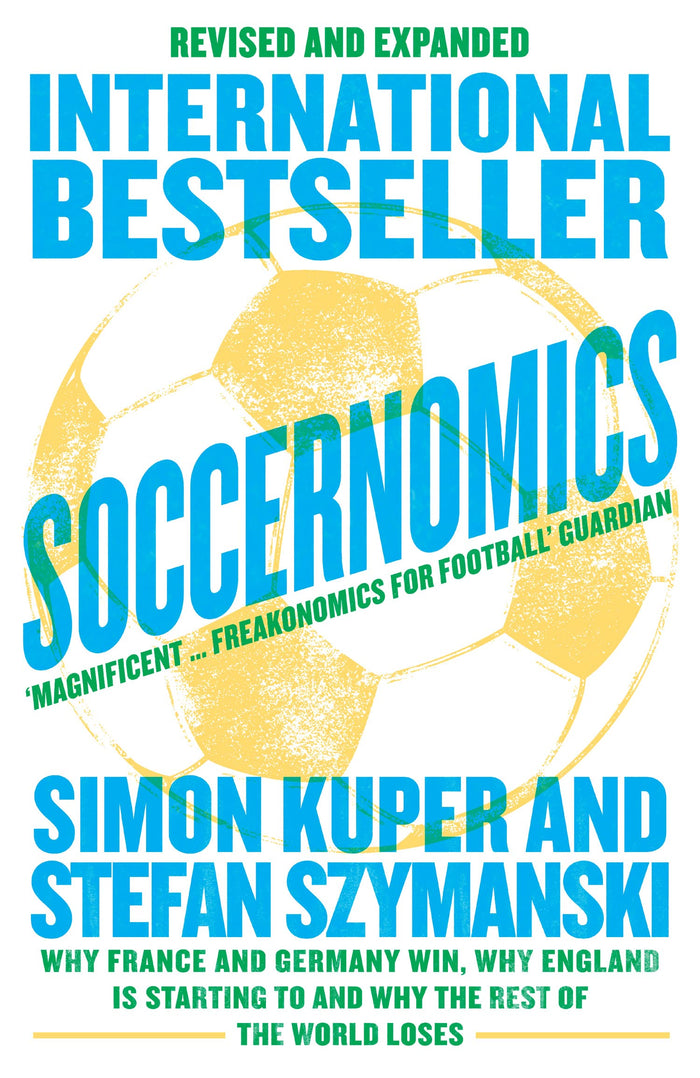 Soccernomics (2022 World Cup Edition): Why France and Germany Win, Why England is Starting to and Why the Rest of the World Loses by Simon Kuper - Paperback cover
