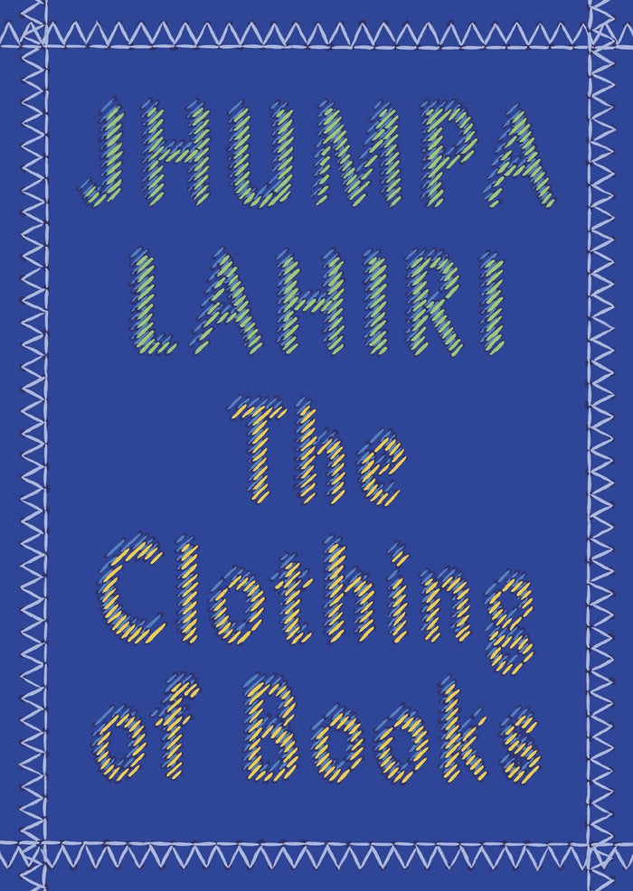 The Clothing of Books: An Essay by Jhumpa Lahiri - Paperback cover
