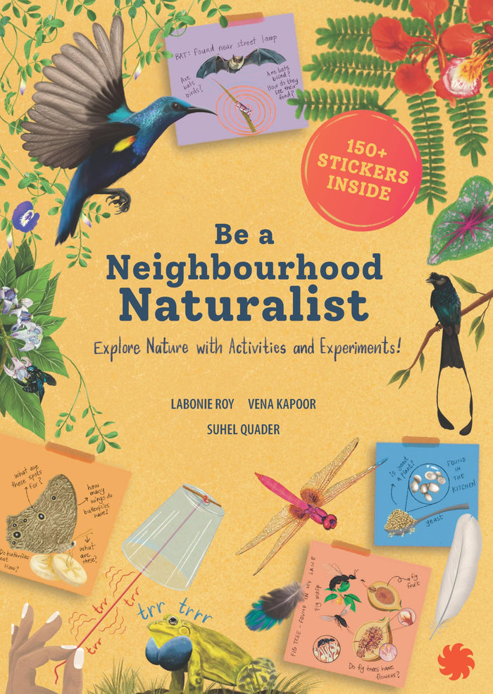 Be a Neighbourhood Naturalist : Explore Nature With Activities and Experiments by Vena Kapoor - Paperback cover