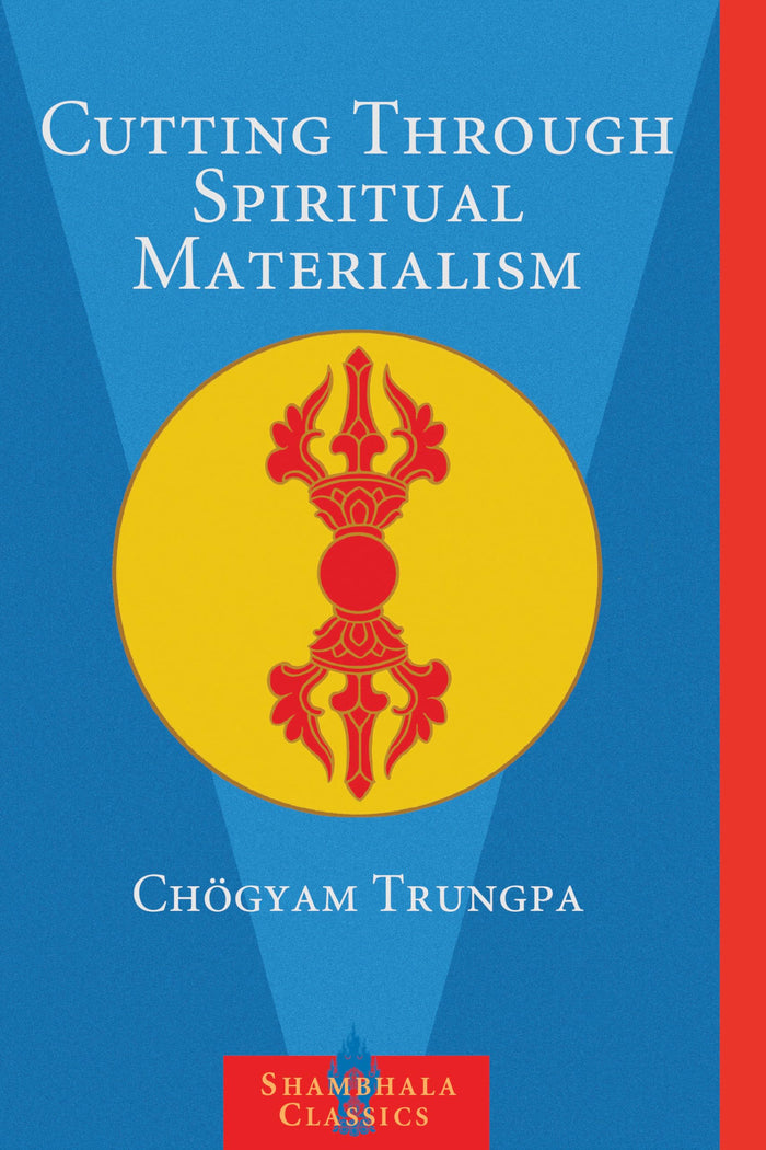 Cutting Through Spiritual Materialism by Chogyam Trungpa - Paperback cover