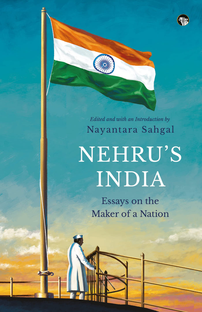 Nehru's India: Essays on the maker of a Nation by Nayantara Sahgal ed. - Paperback cover