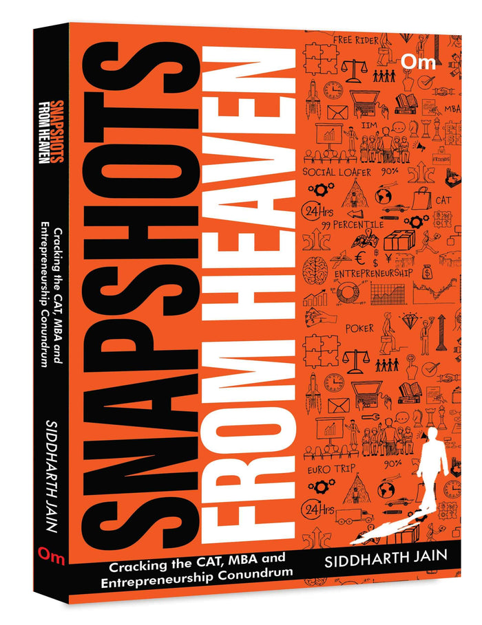 Front cover of the book 'Snapshots from Heaven: Cracking the CAT,MBA and Entrepreneurship conudrum' by Siddharth Jain.
