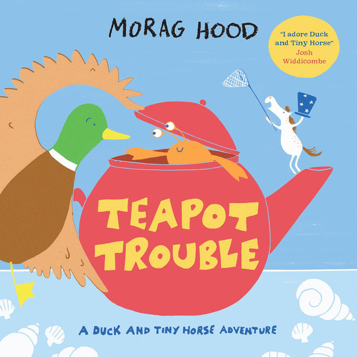 Teapot Trouble: A Duck and Tiny Horse Adventure by Morag Hood - Paperback cover