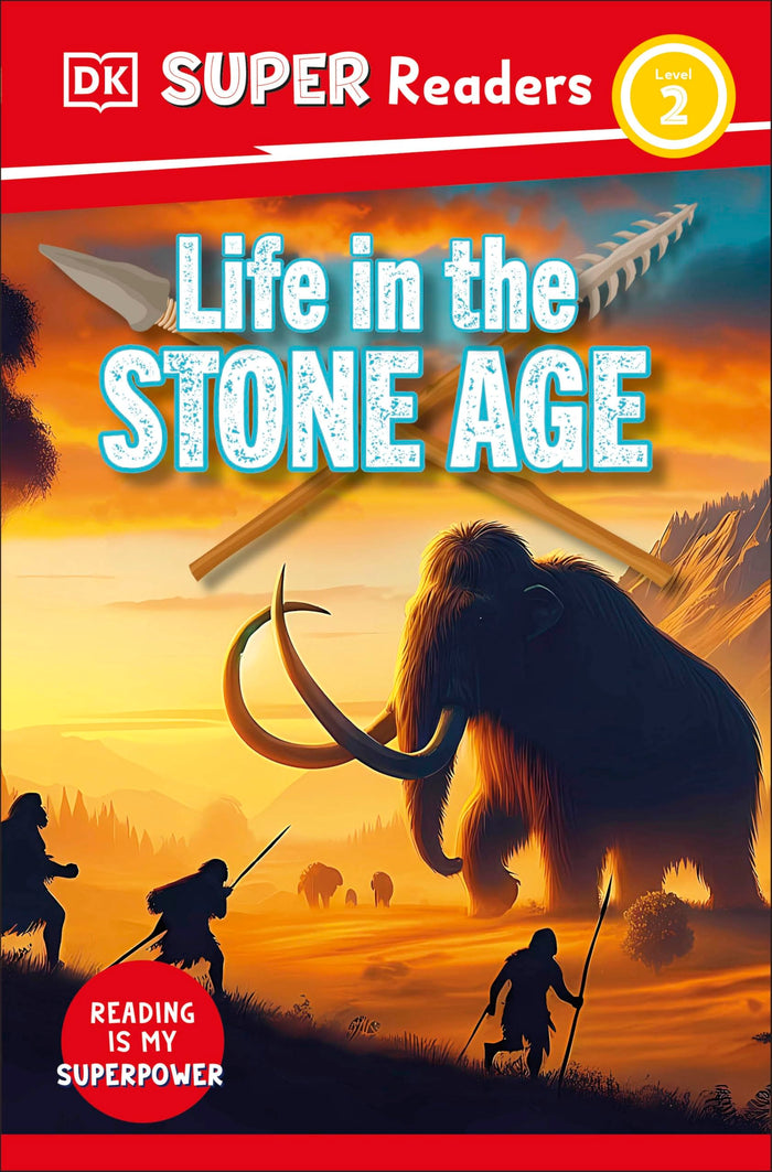 DK Children DK Super Readers Level 2 Life in the Stone Age. by D.K. Publishing - Paperback cover