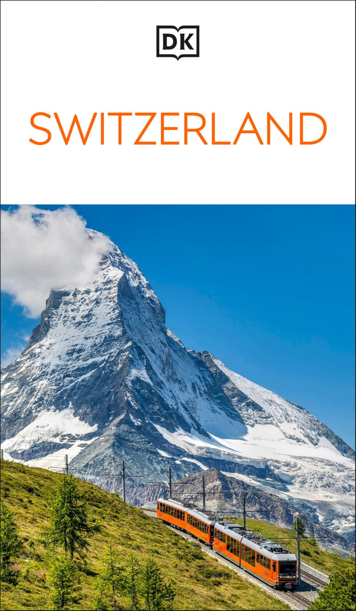 DK Switzerland: Must-See Sights. Culture & History. Detailed Maps & Tours. Covers Zürich, Lucerne, the Matterhorn, & more (Travel Guide) by DK Travel - Paperback cover